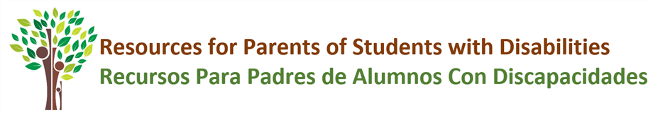 Resources for Families of Students with Disabilities Title and Logo Resources for Families of Students with Disabilities Title and Logo